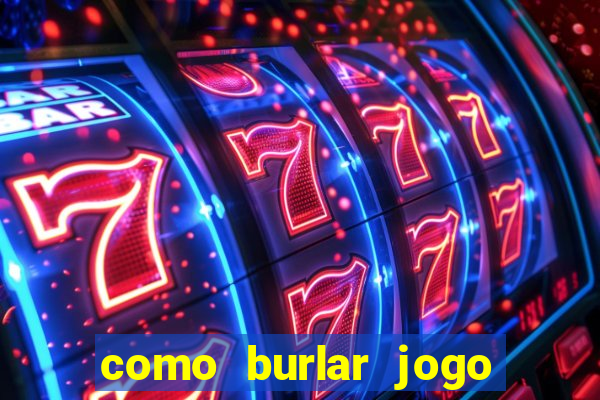 como burlar jogo do tigre